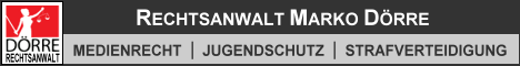 Rechtsanwalt Marko Dörre Rechtsanwalt Marko Dörre, Medienrecht, Jugendschutz, Strafverteidigung